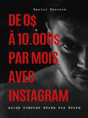 cover image of De 0 à 10.000$ par Mois avec Instagram, Guide Complet étape par étape